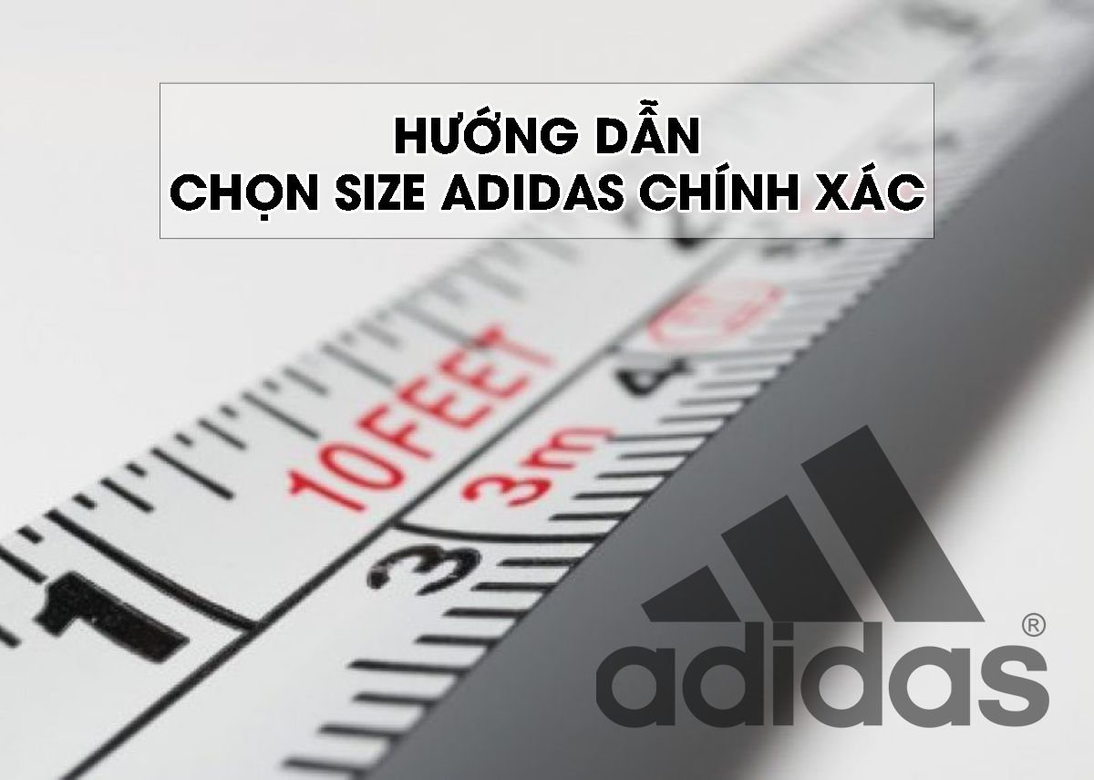 hướng dẫn chọn size adidas chính xác nhất - Hanaichi.vn