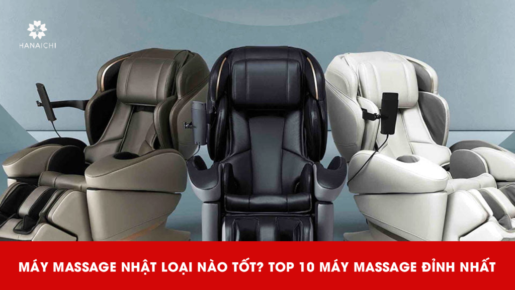 Máy massage nhật loại nào tốt