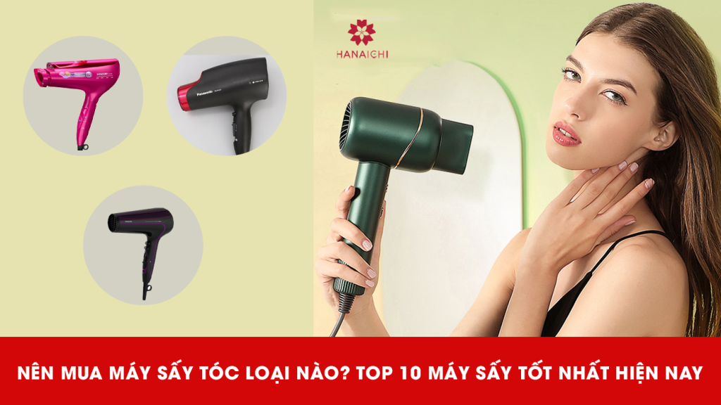 nên mua mấy sấy tóc loại nào