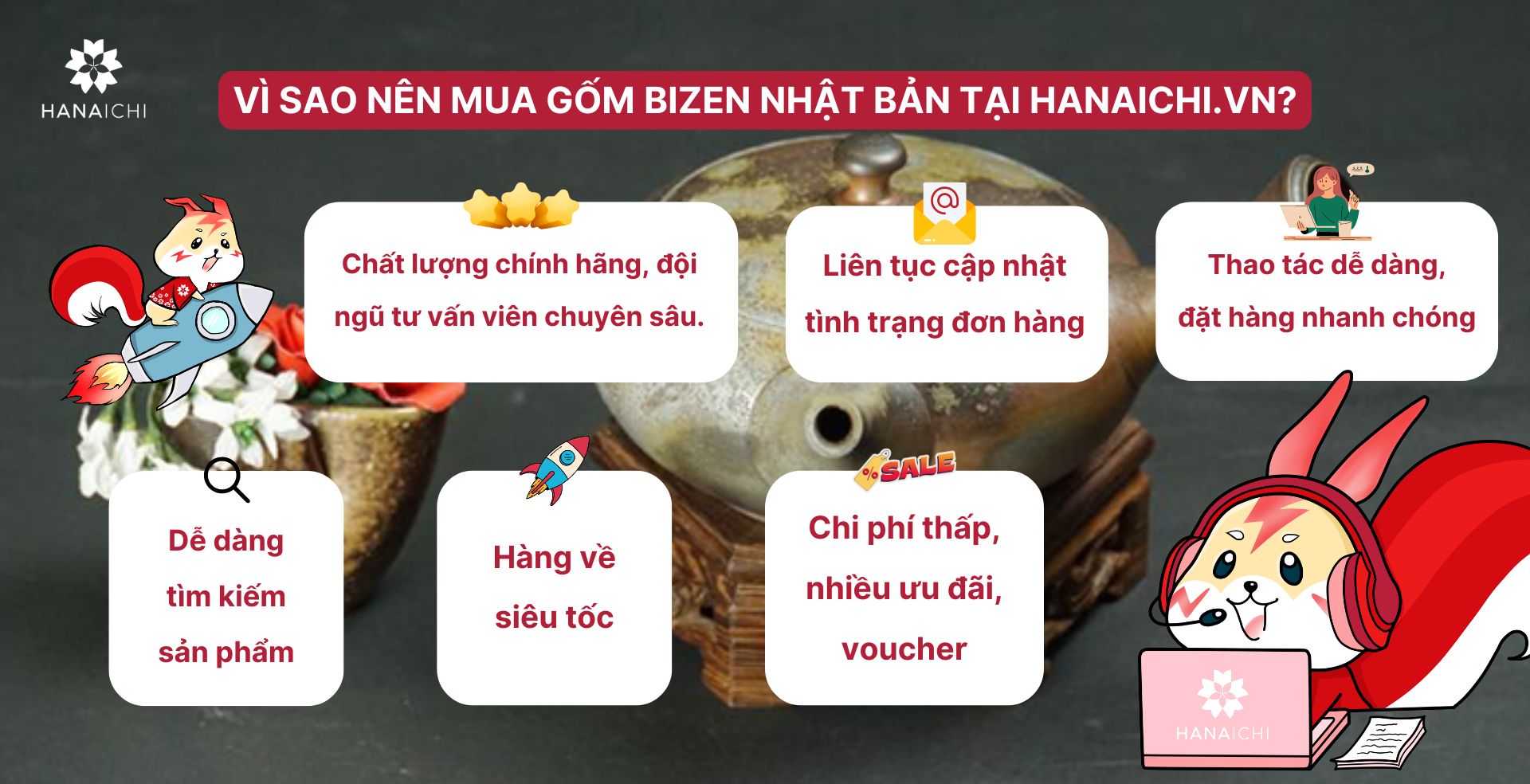 Hanaichi - Lựa chọn hàng đầu giúp bạn mua mọi sản phẩm từ gốm Bizen Nhật Bản